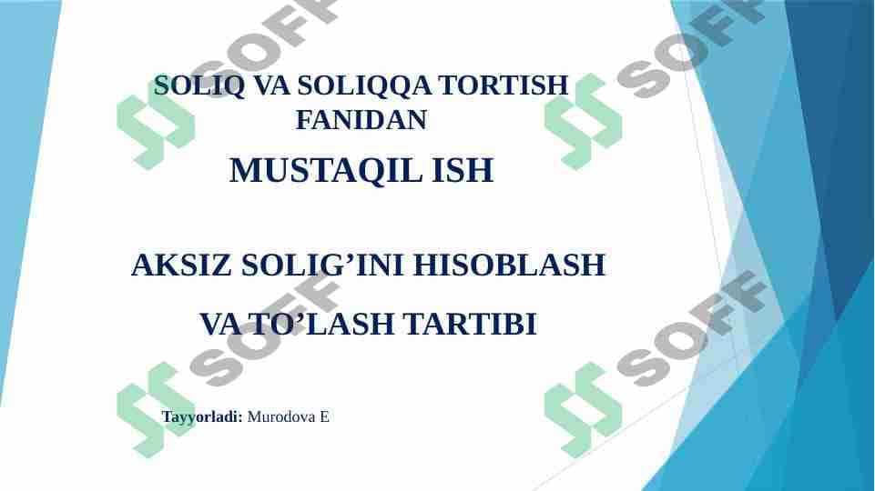 AKSIZ SOLIG’INI HISOBLASH VA TO’LASH TARTIBI