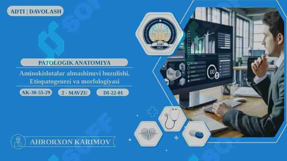 AMINOKISLOTALAR ALMASHINUVI BUZULISHI. ETIOPATOGENEZI VA MORFOLOGIYASI