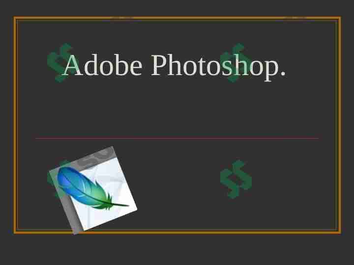 Adobe Photoshop.