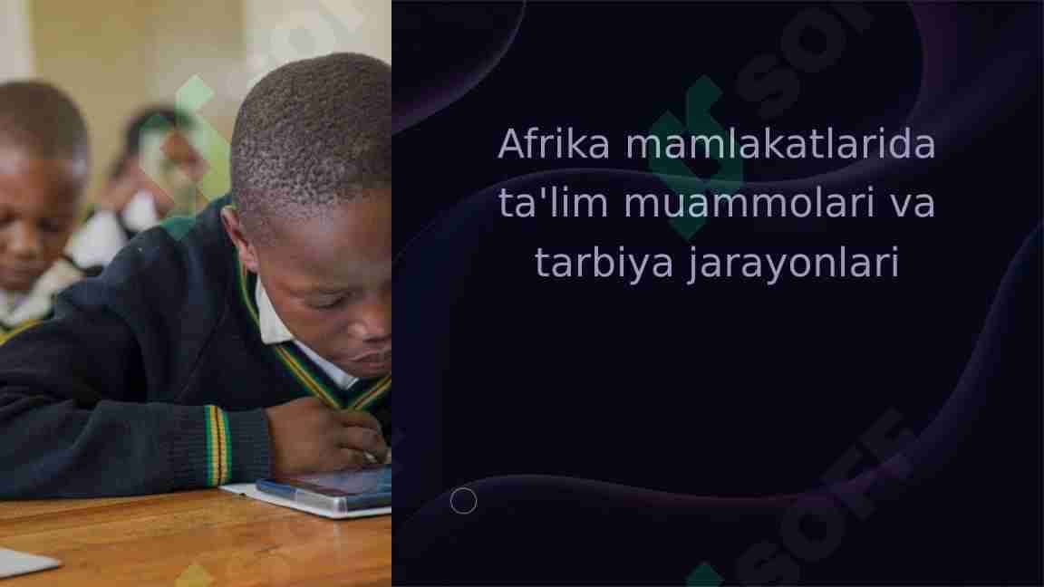 Afrika mamlakatlarida ta'lim muammolari va tarbiya jarayonlari