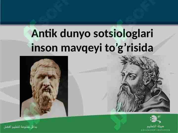 Antik dunyo sotsiologlari inson mavqeyi to’g’risida