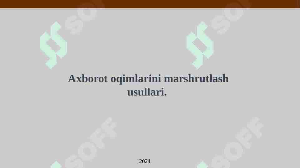 Axborot oqimlarini marshrutlash usullari.