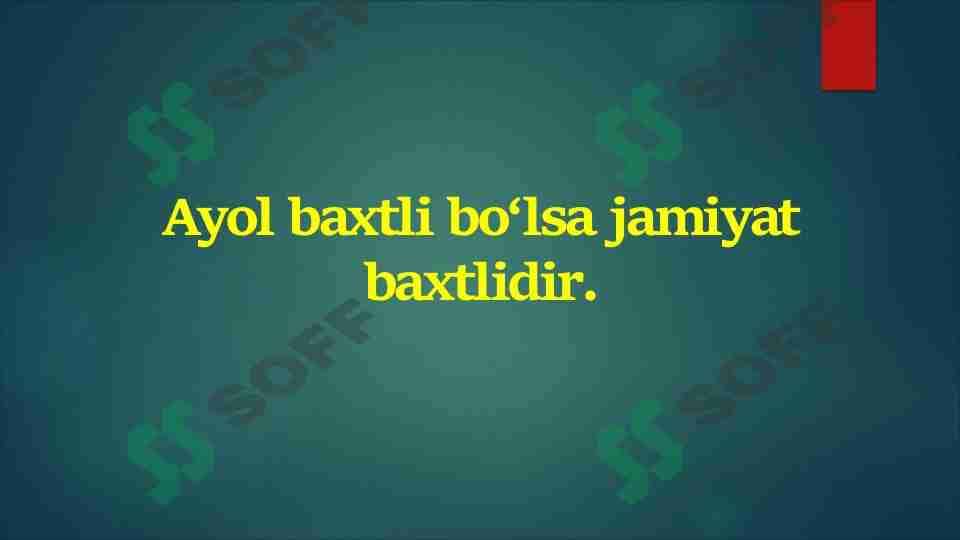 Ayol baxtli bo‘lsa jamiyat baxtlidir