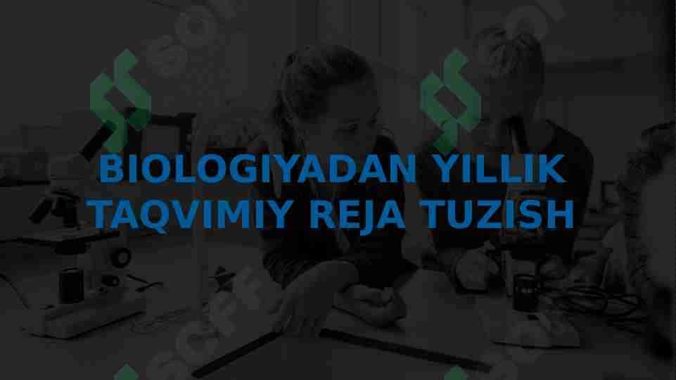 Biologiyadan yillik taqvimiy reja tuzish