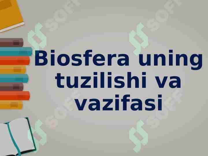 Biosfera uning tuzilishi va vazifasi