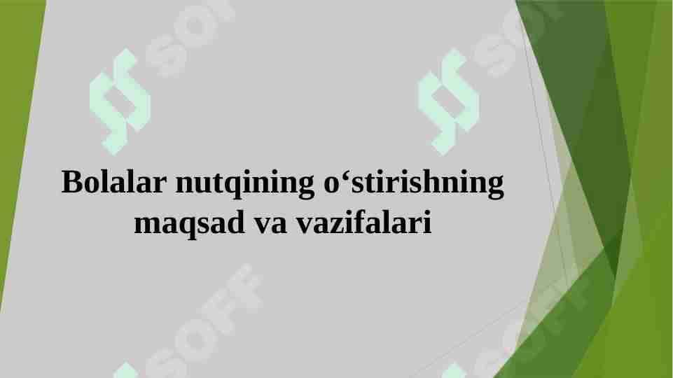 Bolalar nutqining o‘stirishning maqsad va vazifalari