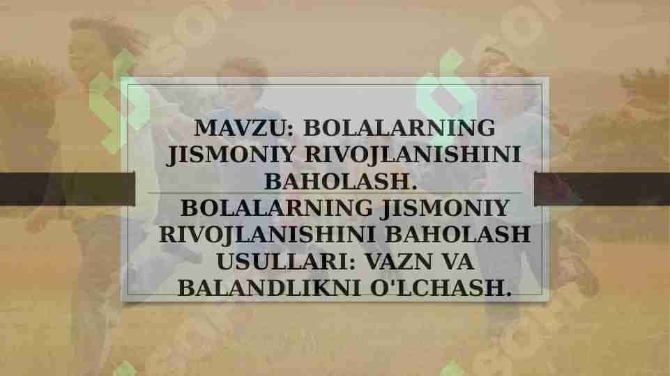 Bolalarning jismoniy rivojlanishini baholash