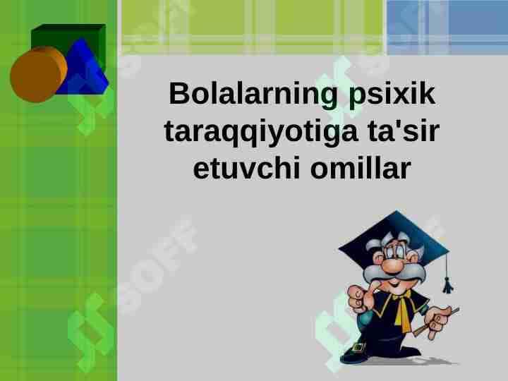 Bolalarning psixik taraqqiyotiga ta'sir etuvchi omillar