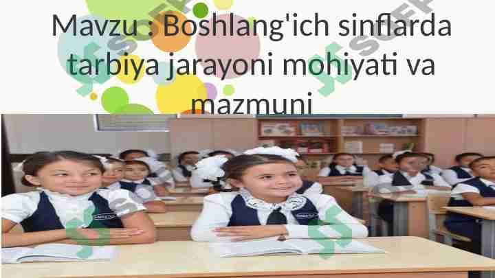 Boshlang'ich sinflarda tarbiya jarayoni mohiyati va mazmuni