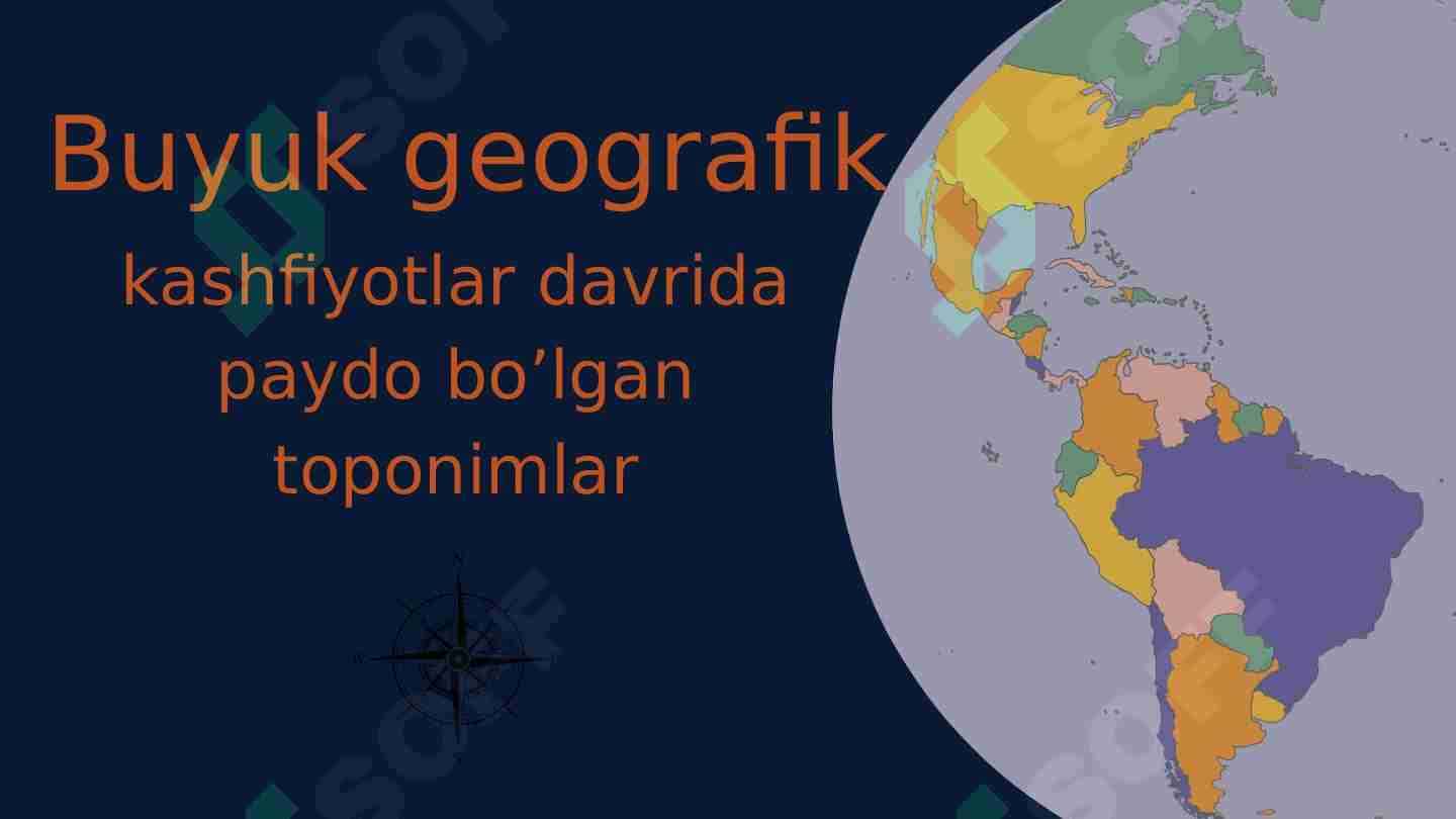 Buyuk geogrаfik kаshfiyotlаr dаvridа pаydo bo’lgаn toponimlаr