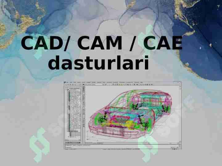 CAD, CAM va CAE dasturlari