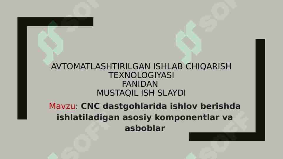 CNC dastgohlarida ishlov berishda ishlatiladigan asosiy komponentlar va asboblar