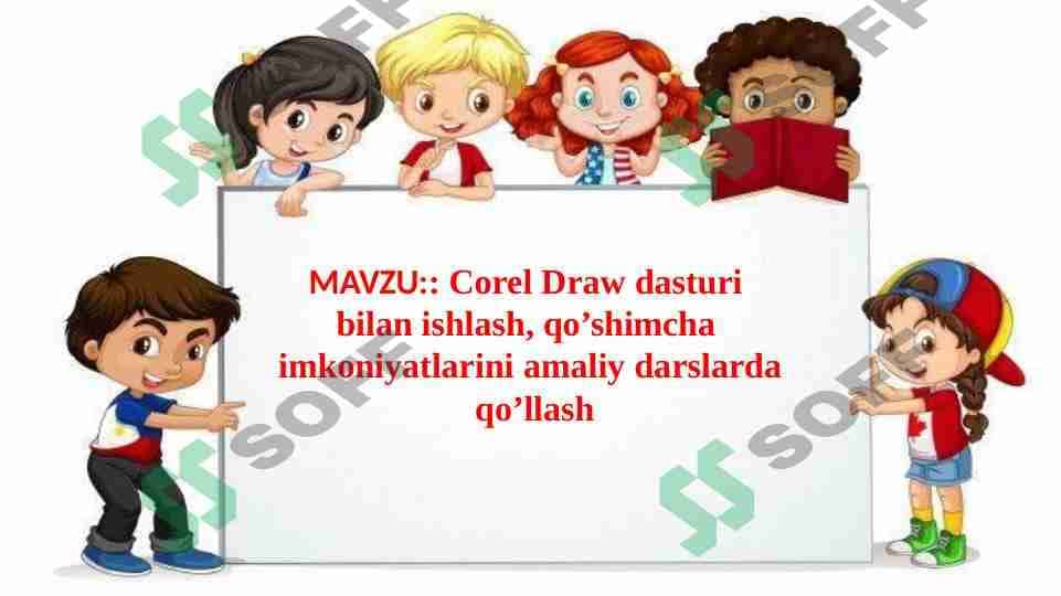 Corel Draw dasturi bilan ishlash, qo’shimcha imkoniyatlarini amaliy darslarda qo’llash