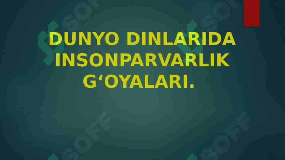 DUNYO DINLARIDA INSONPARVARLIK GʻOYALARI