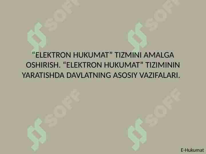 “ELEKTRON HUKUMAT” TIZMINI AMALGA OSHIRISH. “ELEKTRON HUKUMAT” TIZIMININ YARATISHDA DAVLATNING ASOSIY VAZIFALARI.