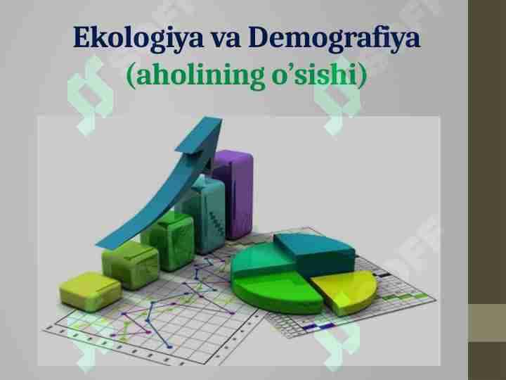 Ekologiya va Demografiya (aholining o’sishi)