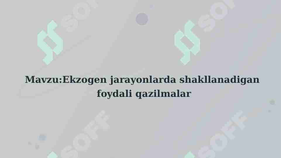 Ekzogen jarayonlarda shakllanadigan foydali qazilmalar
