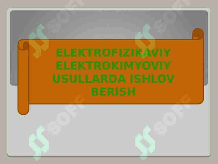Elektrofizikaviy elektrokimyoviy usullarda ishlov berish