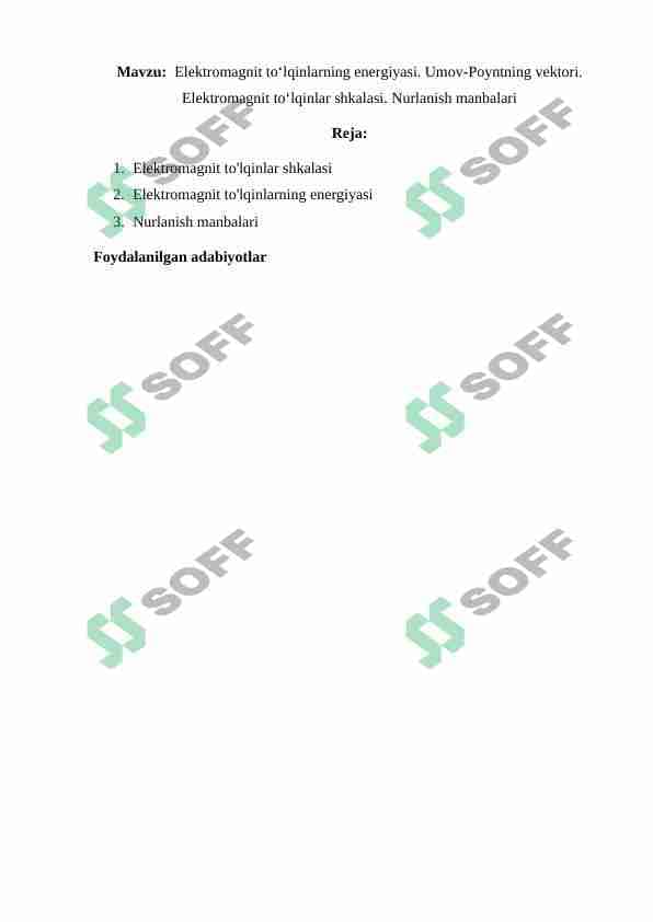 Elektromagnit toʻlqinlarning energiyasi. Umov-Poyntning vektori. Elektromagnit toʻlqinlar shkalasi. Nurlanish manbalari