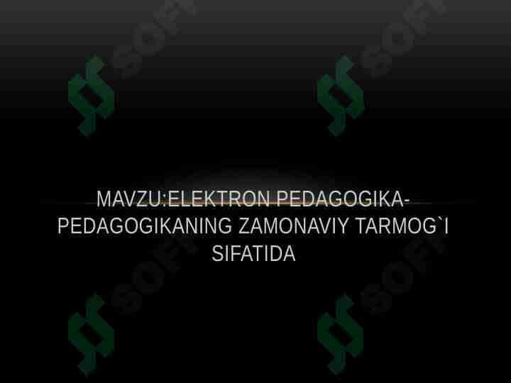 Elektron pedagogika-Pedagogikaning zamonaviy tarmog`I sifatida