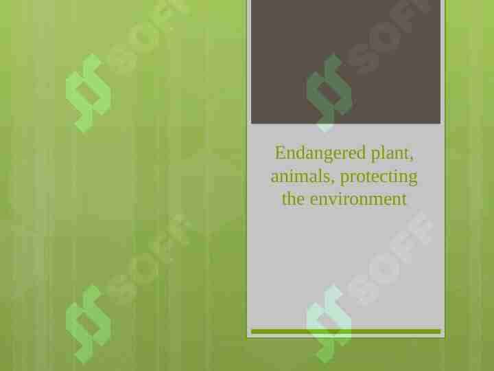 Endangered plant, animals, protecting the environment