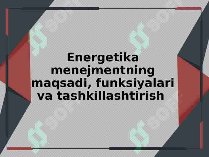 Energetika menejmentning maqsadi, funksiyalari va tashkillashtirish