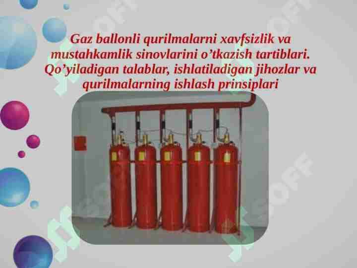 Gaz ballonli qurilmalarni xavfsizlik va mustahkamlik sinovlarini o’tkazish tartiblari. Qo’yiladigan talablar, ishlatiladigan jihozlar va qurilmalarning ishlash prinsiplari