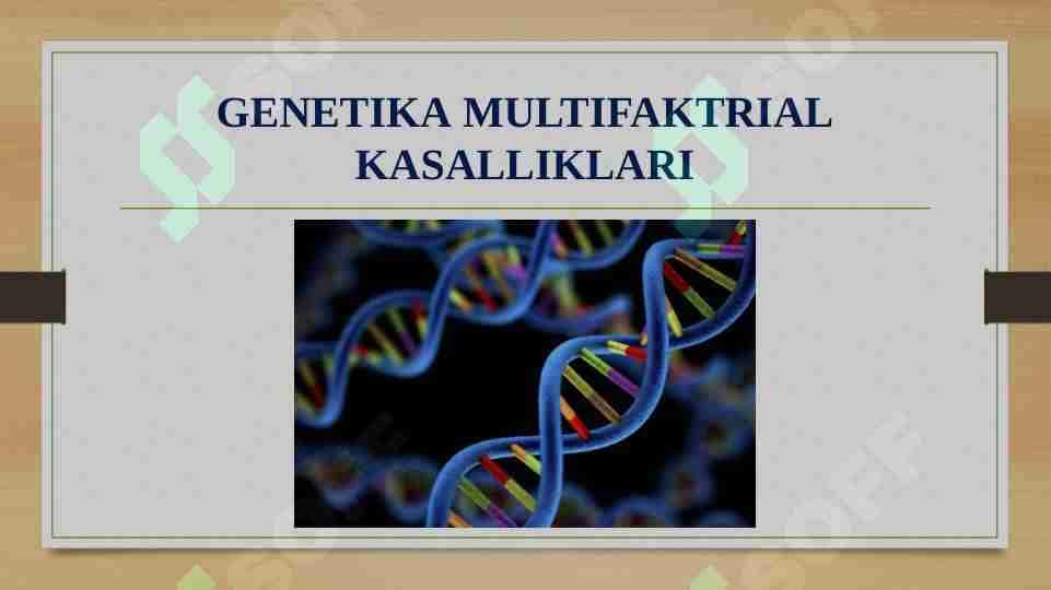 GENETIKA MULTIFAKTRIAL KASALLIKLARI