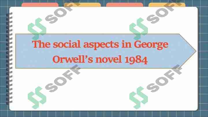 The social aspects in George Orwell’s novel 1984