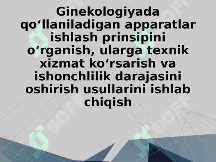 Ginekologiyada qo‘llaniladigan apparatlar ishlash prinsipini o‘rganish, ularga texnik xizmat ko‘rsarish va ishonchlilik darajasini oshirish usullarini ishlab chiqish