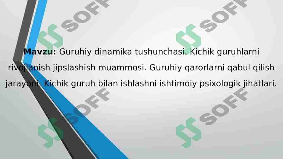 Guruhiy dinamika tushunchasi. Kichik guruhlarni rivojlanish jipslashish muammosi. Guruhiy qarorlarni qabul qilish jarayoni. Kichik guruh bilan ishlashni ishtimoiy psixologik jihatlari.