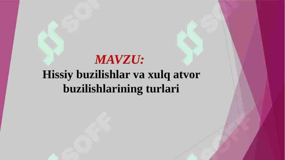 Hissiy buzilishlar va xulq atvor buzilishlarining turlari