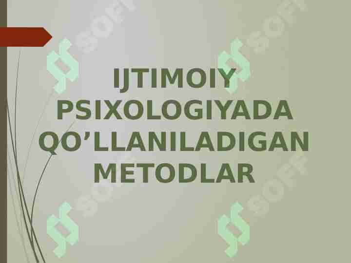 IJTIMOIY PSIXOLOGIYADA QO’LLANILADIGAN METODLAR