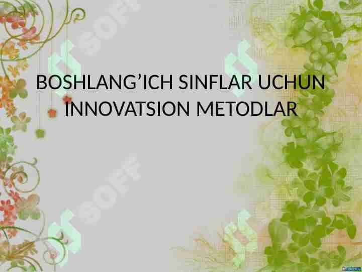 BOSHLANG’ICH SINFLAR UCHUN INNOVATSION METODLAR