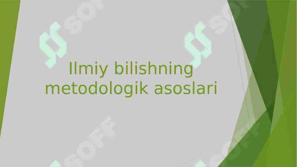 Ilmiy bilishning metodologik asoslari