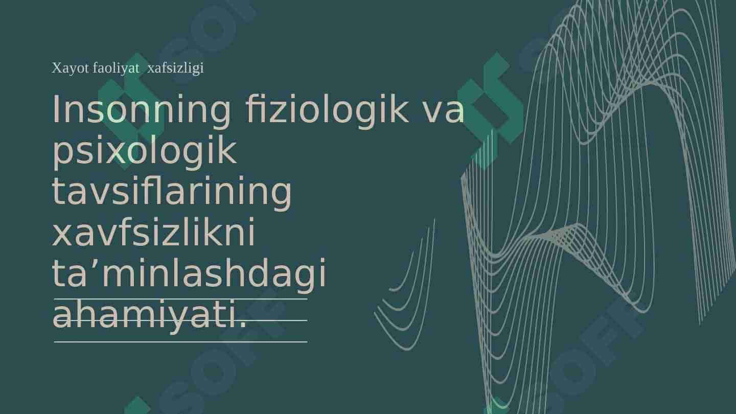 Insonning fiziologik va psixologik tavsiflarining xavfsizlikni ta’minlashdagi ahamiyati