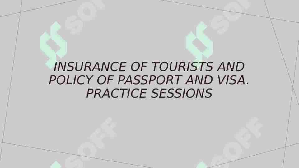 Insurance of tourists and policy of passport and visa. Practice sessions