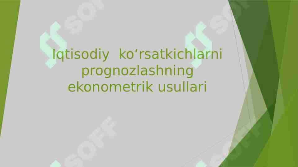 Iqtisodiy ko‘rsatkichlarni prognozlashning ekonometrik usullari