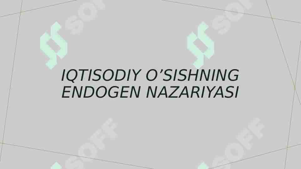 Iqtisodiy o’sishning endogen nazariyasi