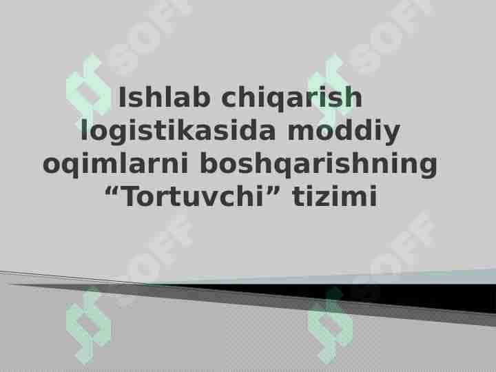 Ishlab chiqarish logistikasida moddiy oqimlarni boshqarishning