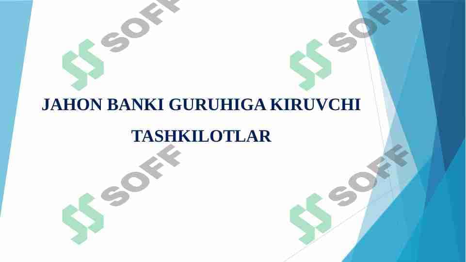 JAHON BANKI GURUHIGA KIRUVCHI TASHKILOTLAR