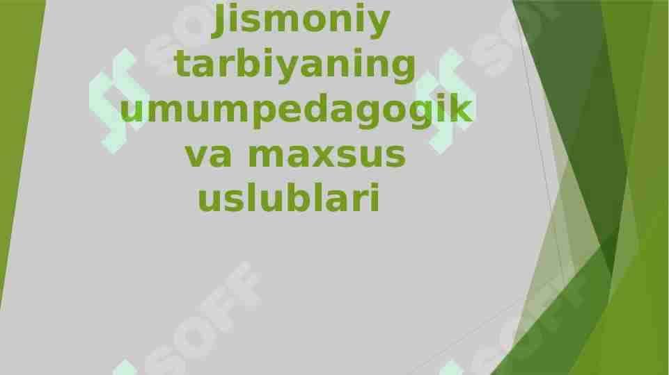 Jismoniy tarbiyaning umumpedagogik va maxsus uslublari