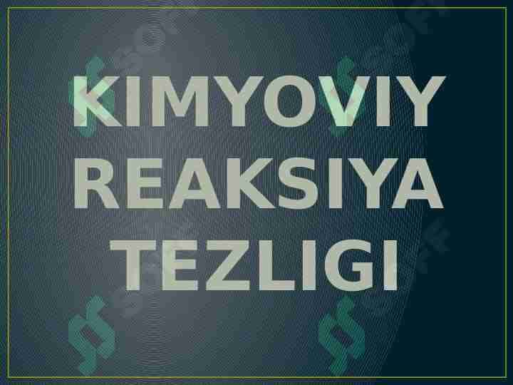 KIMYOVIY REAKTSIYA TEZLIGI