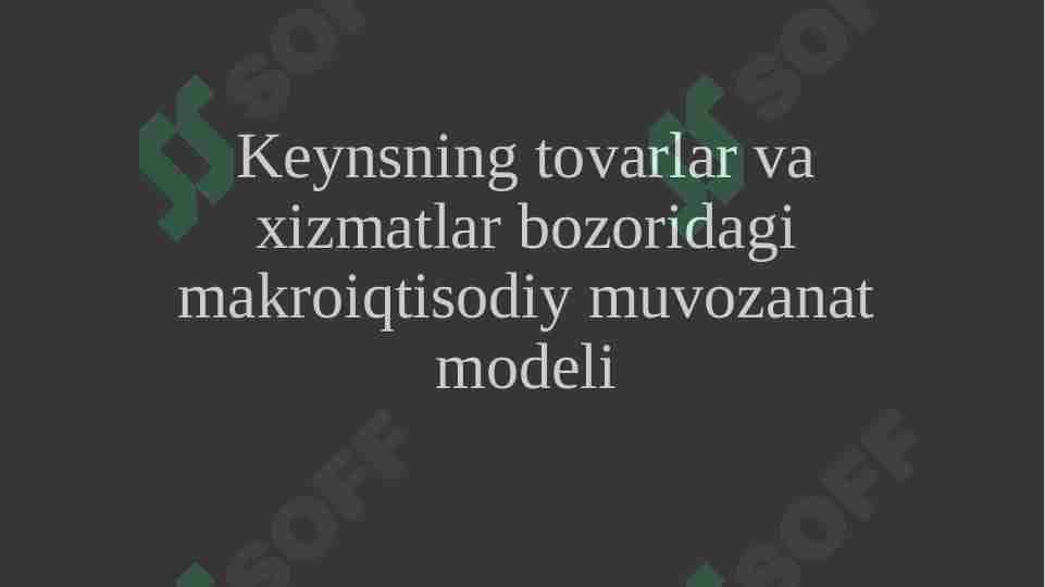 Keynsning tovarlar va xizmatlar bozoridagi makroiqtisodiy muvozanat modeli