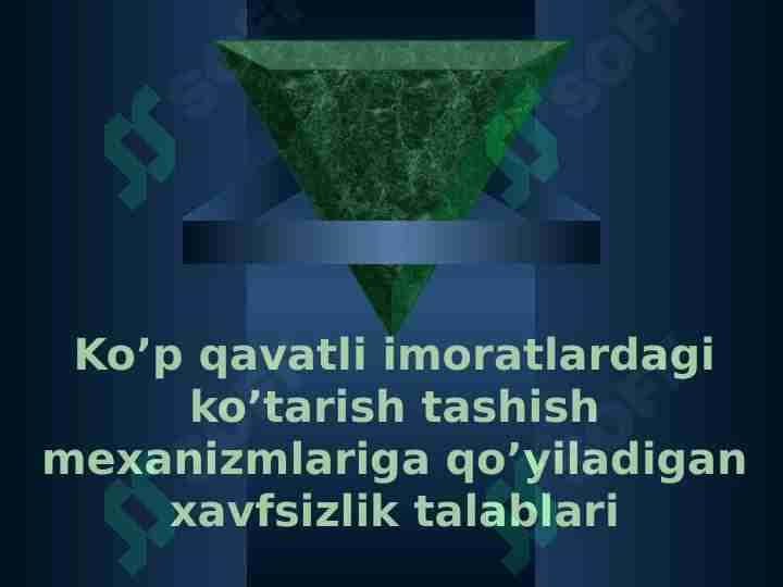 Ko’p qavatli imoratlardagi ko’tarish tashish mexanizmlariga qo’yiladigan xavfsizlik