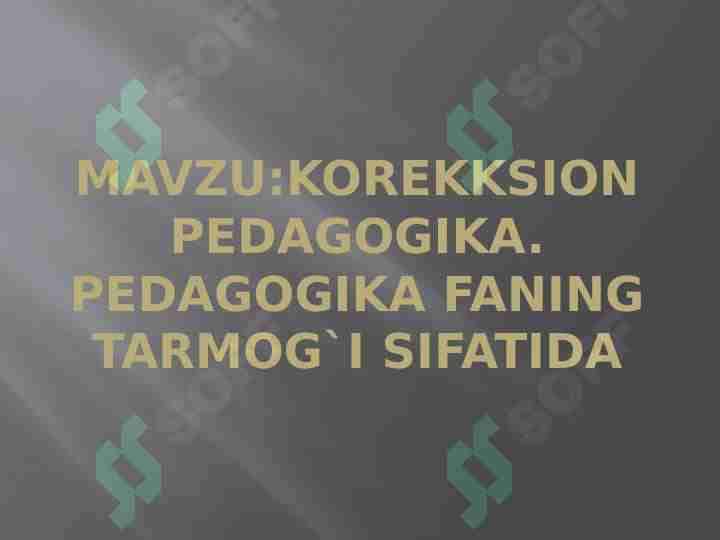 Korekksion pedagogika. Pedagogika faning tarmog`I sifatida.