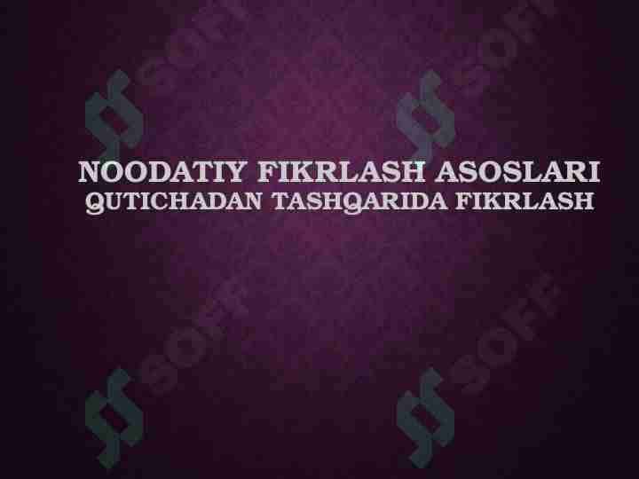 NOODATIY FIKRLASH ASOSLARI, QUTICHADAN TASHQARIDA FIKRLASH
