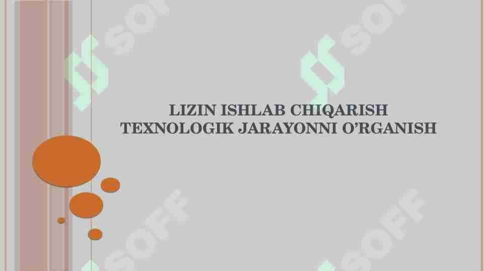 Lizin ishlab chiqarish texnologik jarayonni o’rganish