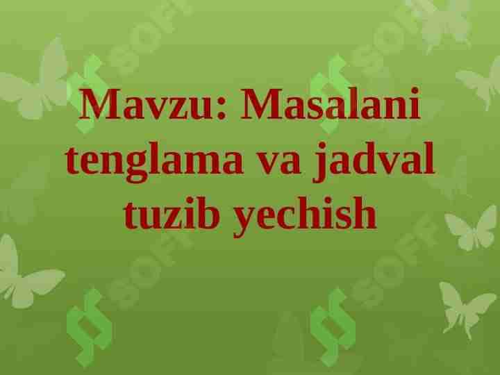 Masalani tenglama va jadval tuzib yechish