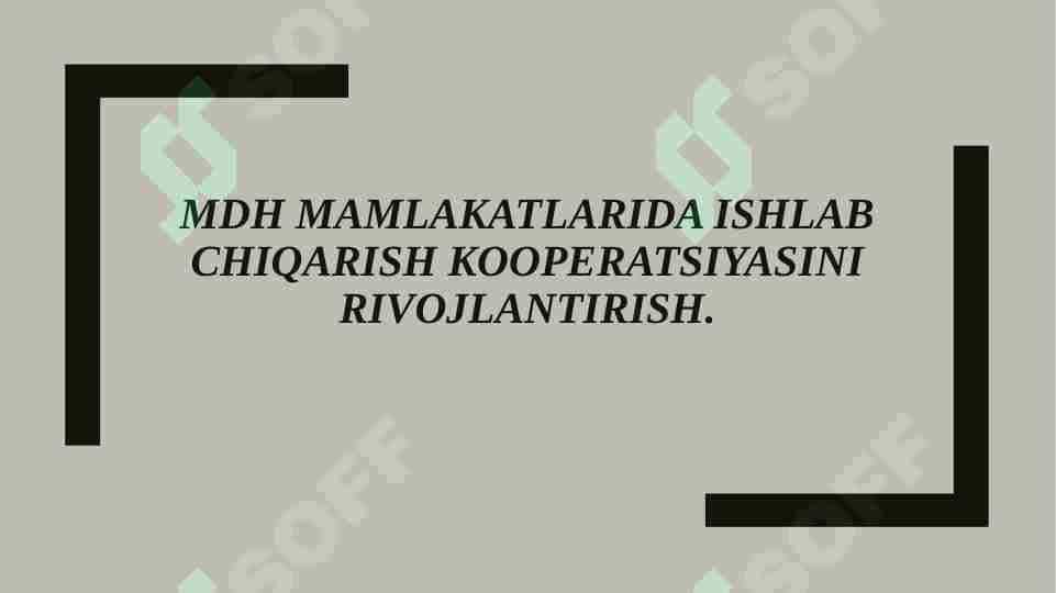MDH mamlakatlarida ishlab chiqarish kooperatsiyasini rivojlantirish.